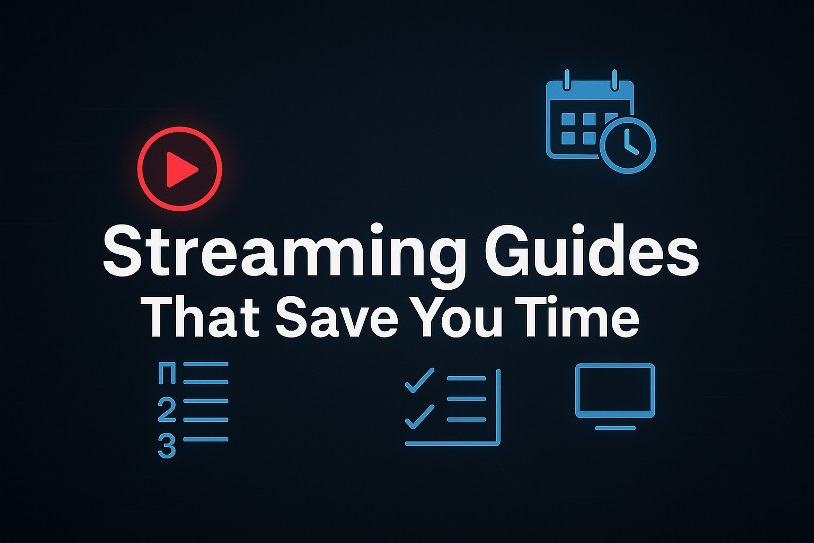 Streaming Guides That Save You Time