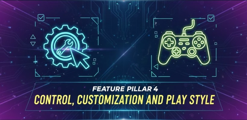 Feature Pillar 4: Control, Customization and Play Style