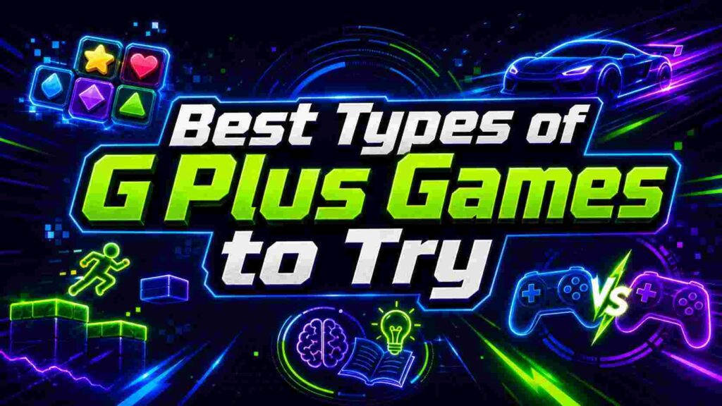 Best Types of G Plus Games to Try